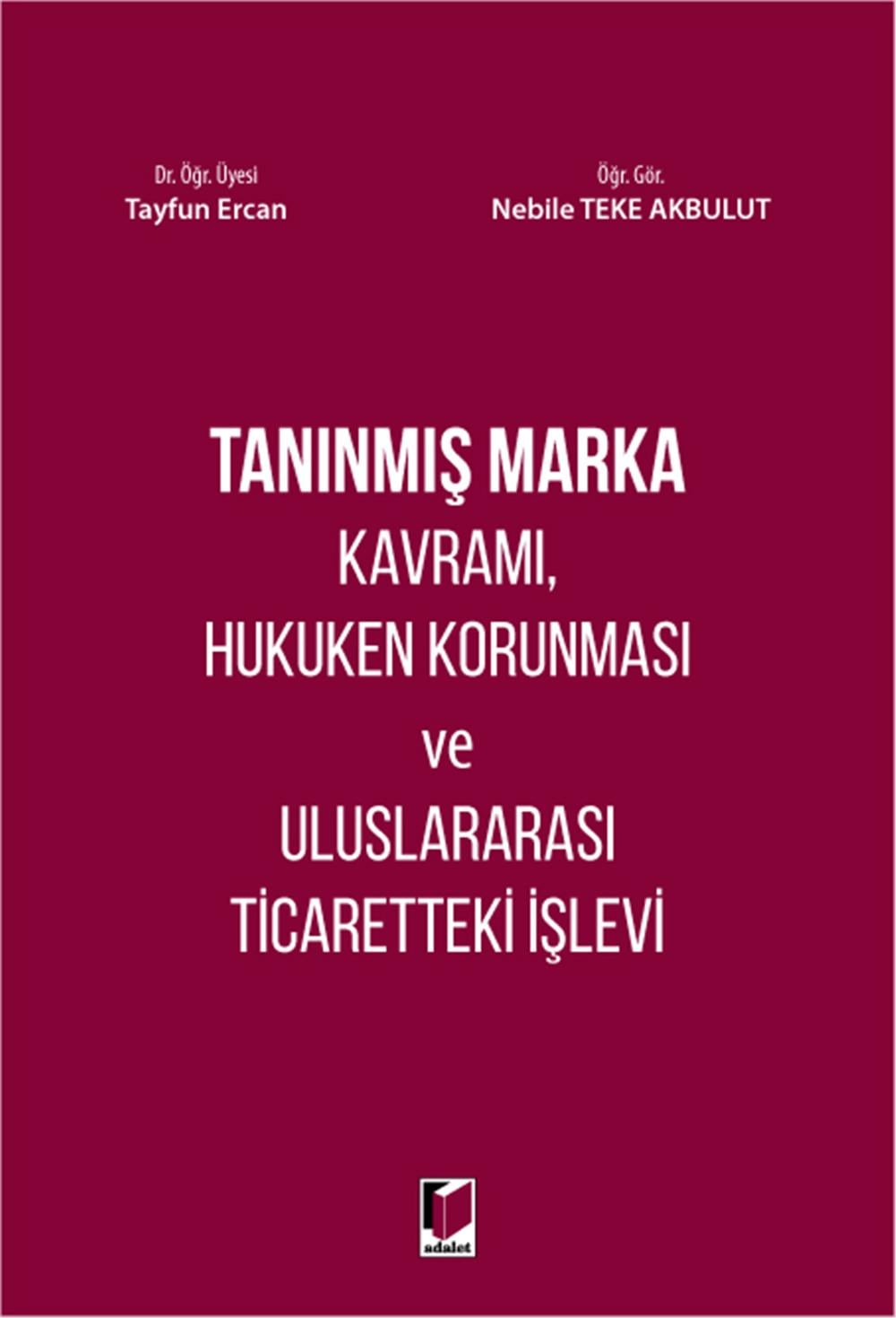 Tanınmış Marka Kavramı, Hukuken Korunması ve Uluslararası Ticaretteki İşlevi