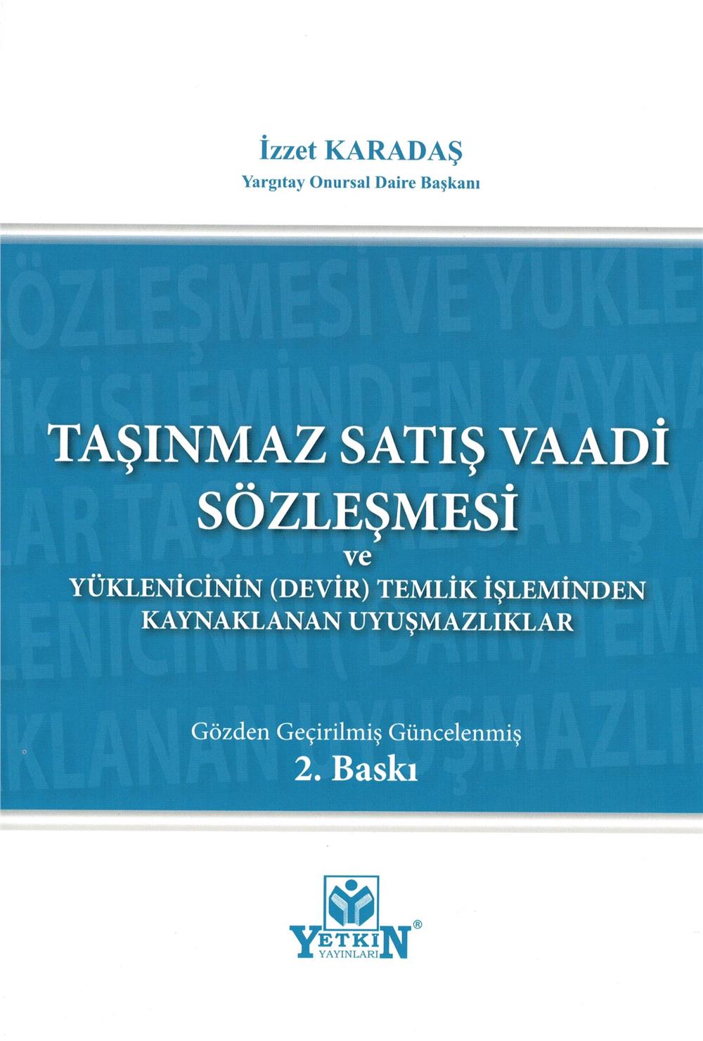 Taşınmaz Satış Vaadi Sözleşmesi ve Yüklenicinin (Devir) Temliki İşleminden Kaynaklanan Uyuşmazlıklar