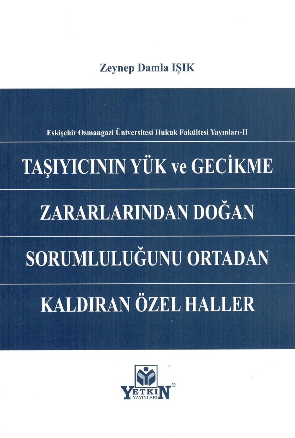 Taşıyıcının Yük ve Gecikme Zararlarından Doğan Sorumluluğunu Ortadan Kaldıran Özel Haller