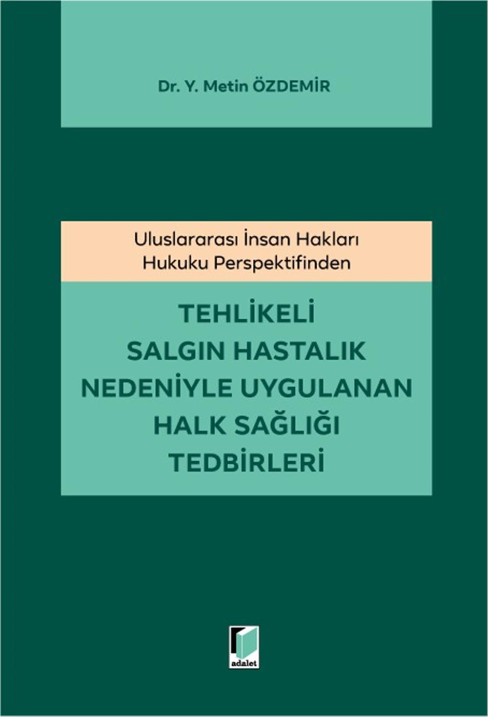 Tehlikeli Salgın Hastalık Nedeniyle Uygulanan Halk Sağlığı Tedbirleri