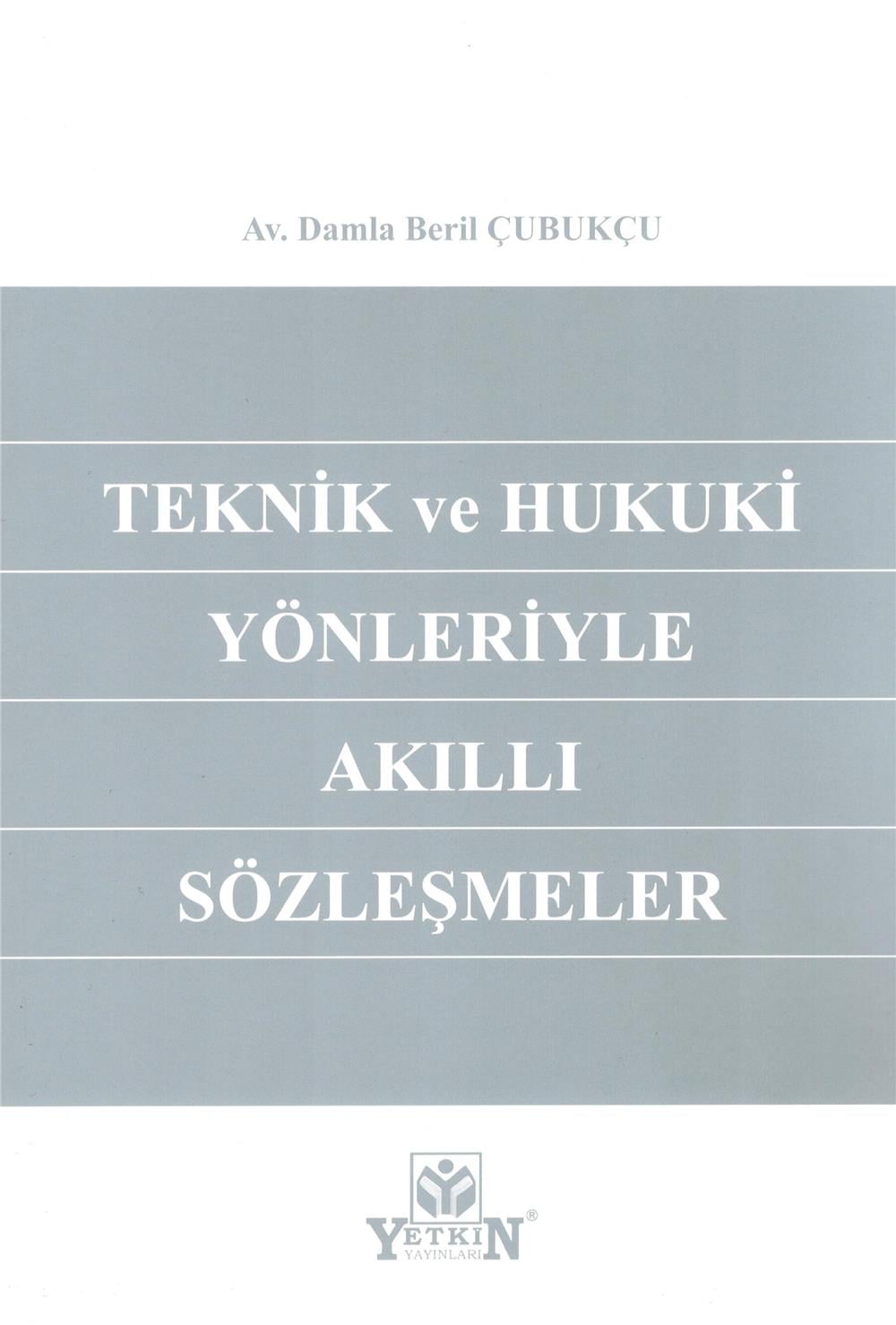 Teknik ve Hukuki Yönleriyle Akıllı Sözleşmeler