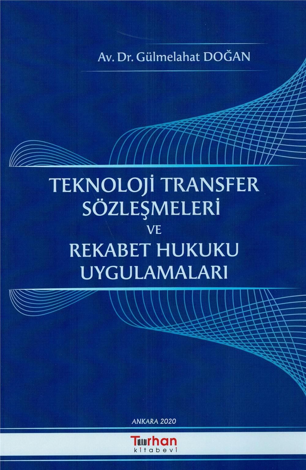 Teknoloji Transfer Sözleşmeleri ve Rekabet Hukuku Uygulamaları