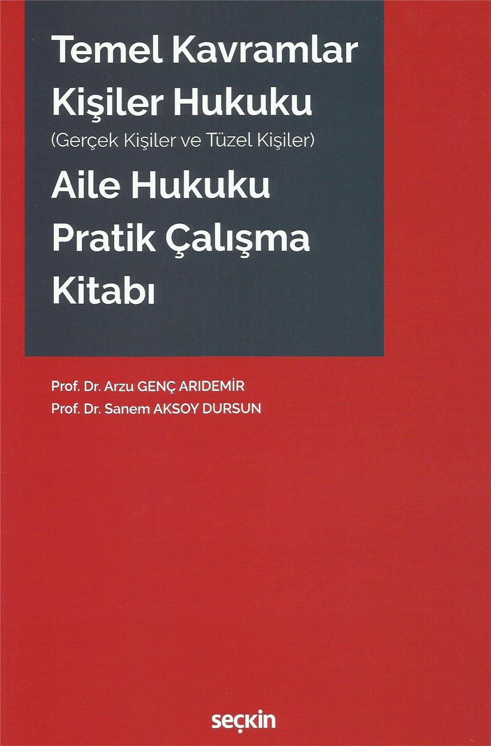 Temel Kavramlar – Kişiler Hukuku – Aile Hukuku Pratik Çalışma Kitabı