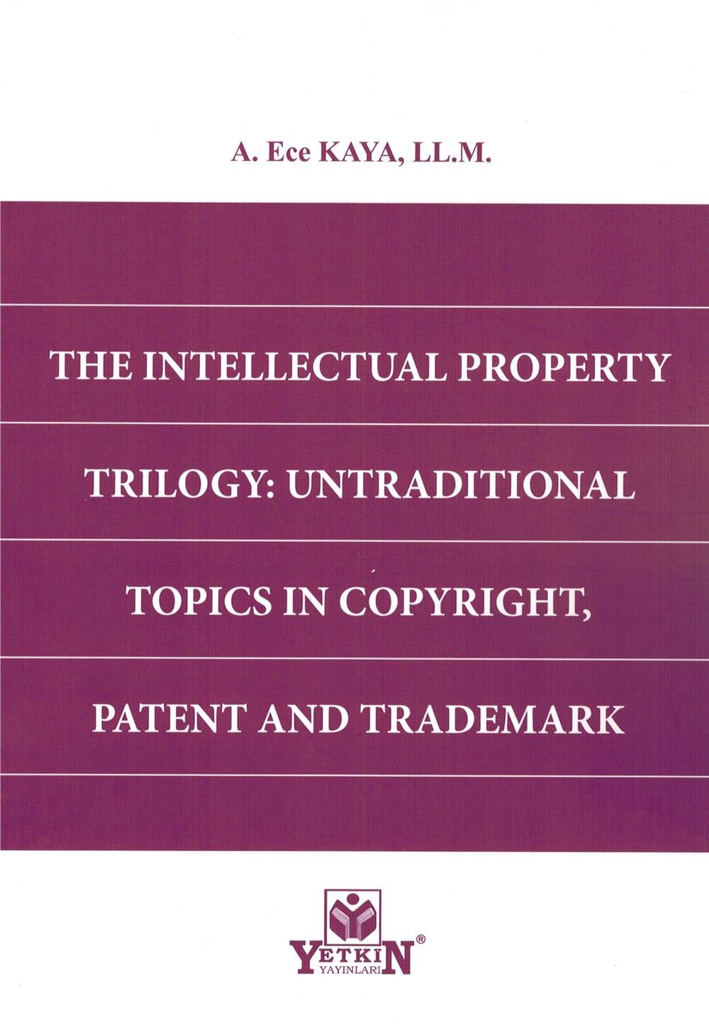 The Intellectual Property Trılogy: Untradıtıonal Topıcs In Copyrıght, Patent And Trademark