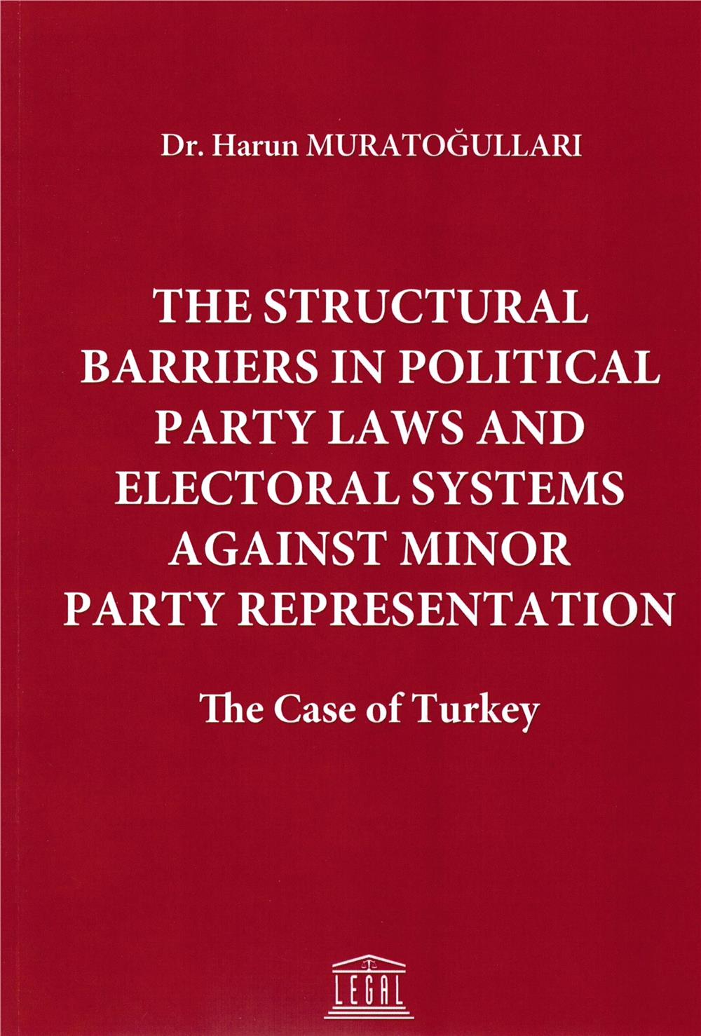 The Structural Barriers in Political Party Laws and Electoral Systems Against Minor Party Representation