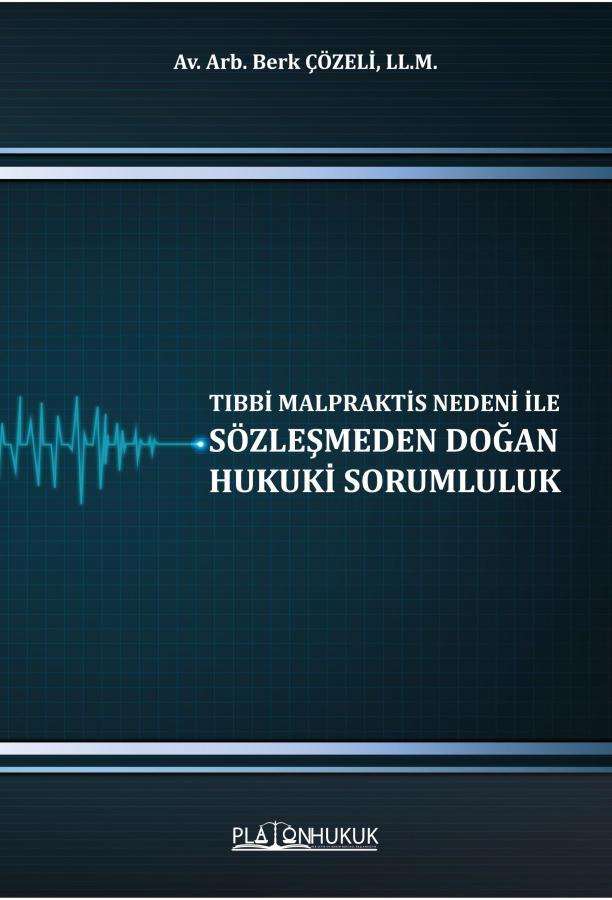 Tıbbi Malpraktis Nedeni İle Sözleşmeden Doğan Hukuki Sorumluluk