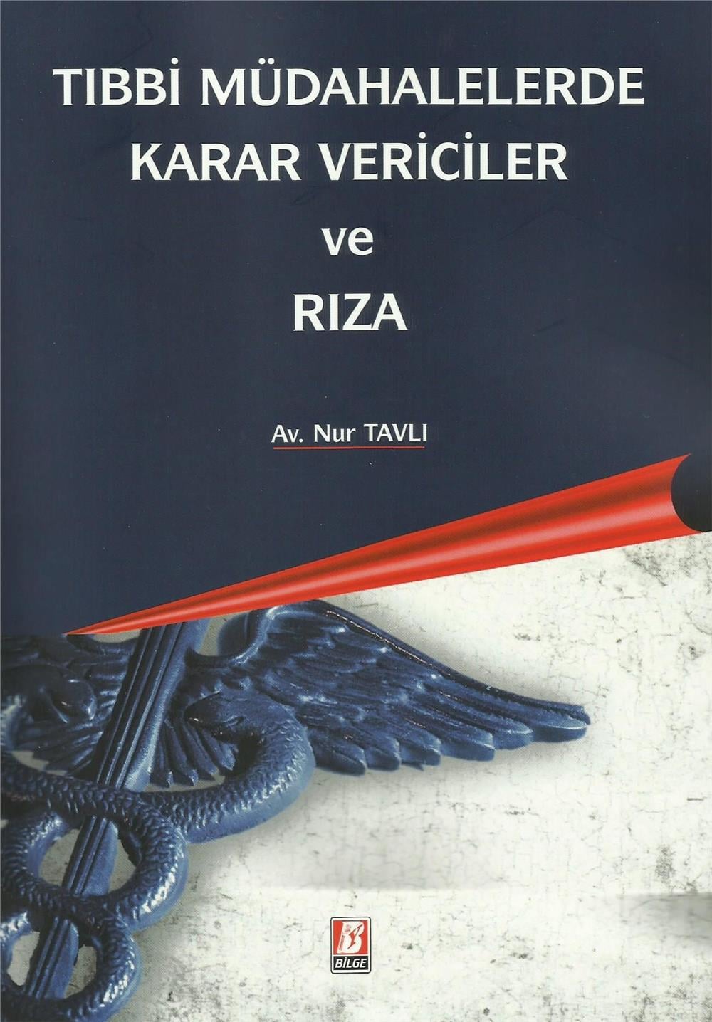 Tıbbi Müdahalelerde Karar Vericiler ve Rıza