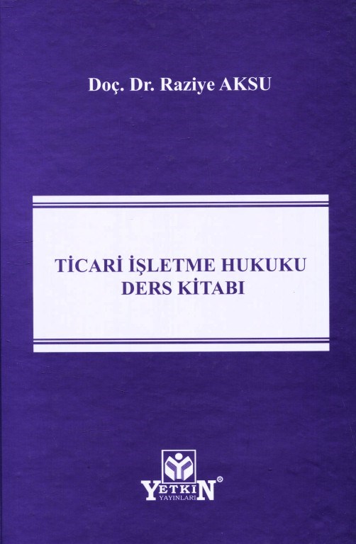 Ticari İşletme Hukuku Ders Kitabı