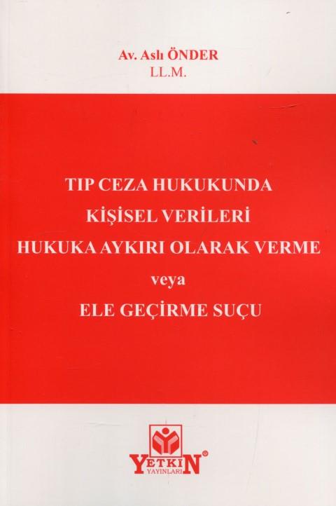 Tıp Ceza Hukukunda Kişisel Verileri Hukuka Aykırı Olarak Verme veya Ele Geçirme Suçu