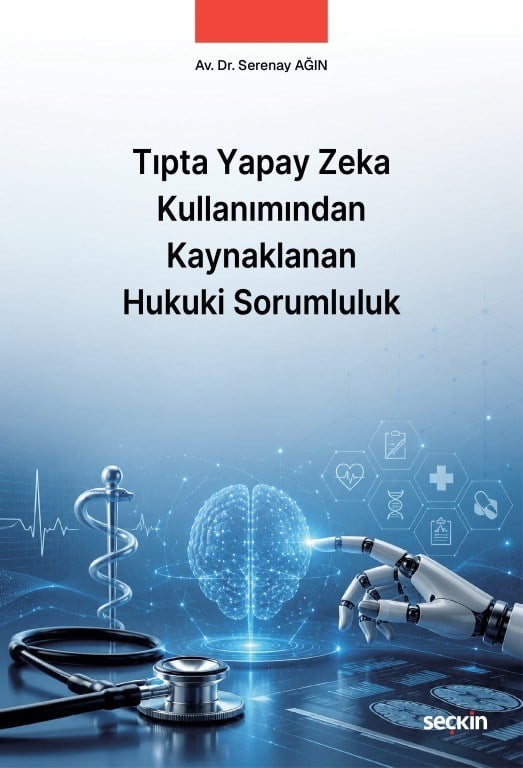 Tıpta Yapay Zeka Kullanımından Kaynaklanan Hukuki Sorumluluk