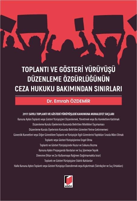 Toplantı ve Gösteri Yürüyüşü Düzenleme Özgürlüğünün Ceza Hukuku Bakımından Sınırları