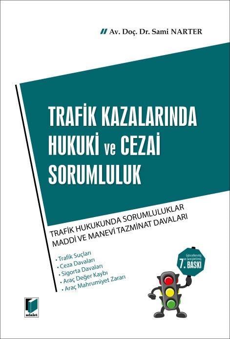 TRAFİK KAZALARINDA HUKUKİ VE CEZAİ SOR.7.BSK.(ADAL