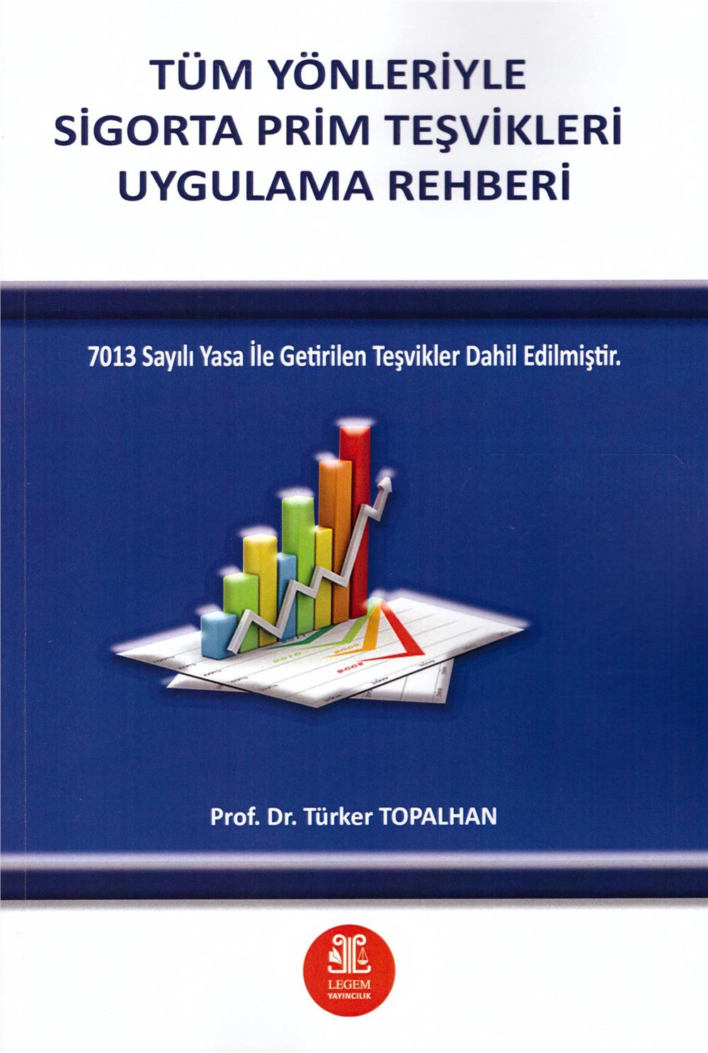 Tüm Yönleriyle Sigorta Prim Teşvikleri Uygulama Rehberi