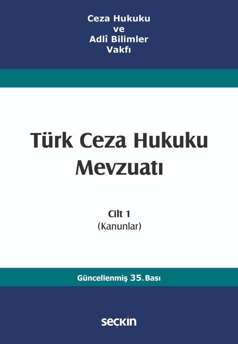 TÜRK CEZA HUKUKU MEVZUATI CİLT 1 35.BASKI(SEÇKİN*)
