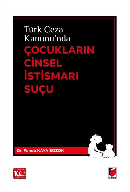 Türk Ceza Kanunu’nda Çocukların Cinsel İstismarı Suçu