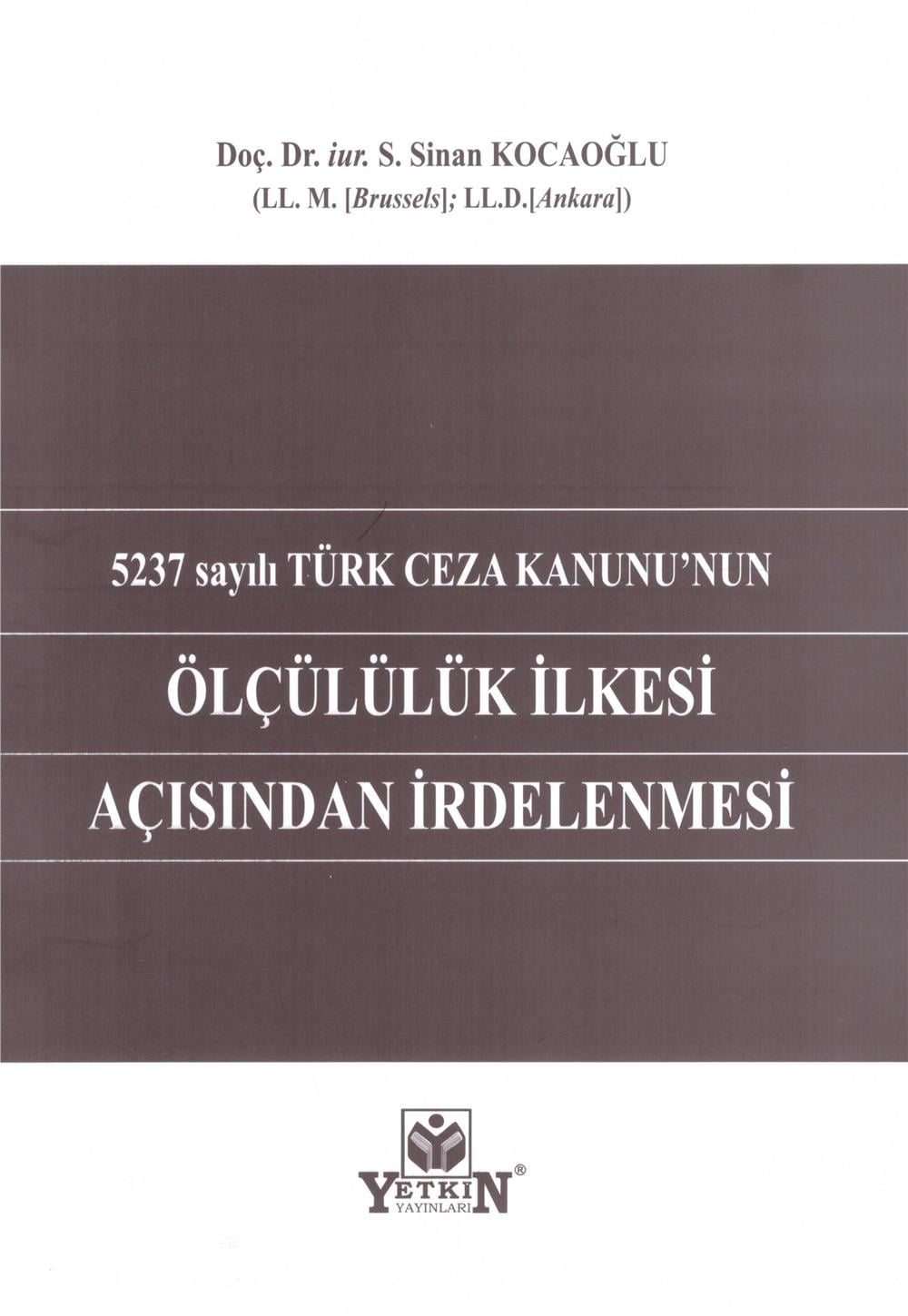 Türk Ceza Kanunu'nun Ölçülülük İlkesi Açısından İrdelenmesi