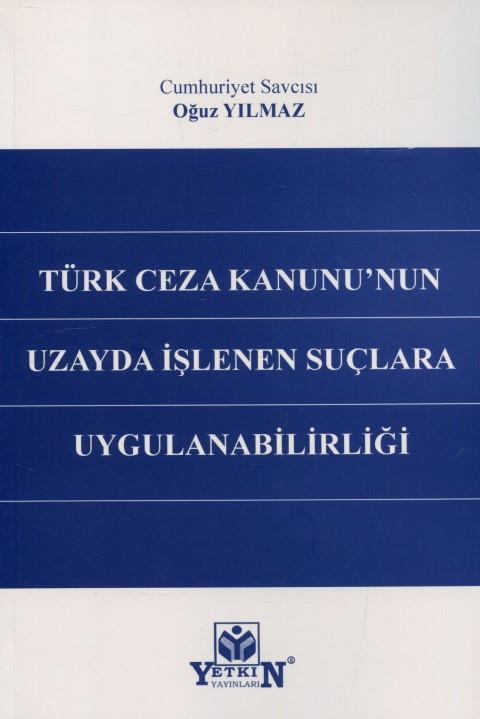 Türk Ceza Kanunu'nun Uzayda İşlenen Suçlara Uygulanabilirliği