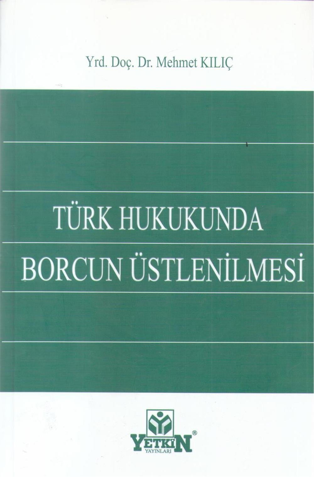 Türk Hukukunda Borcun Üstlenilmesi