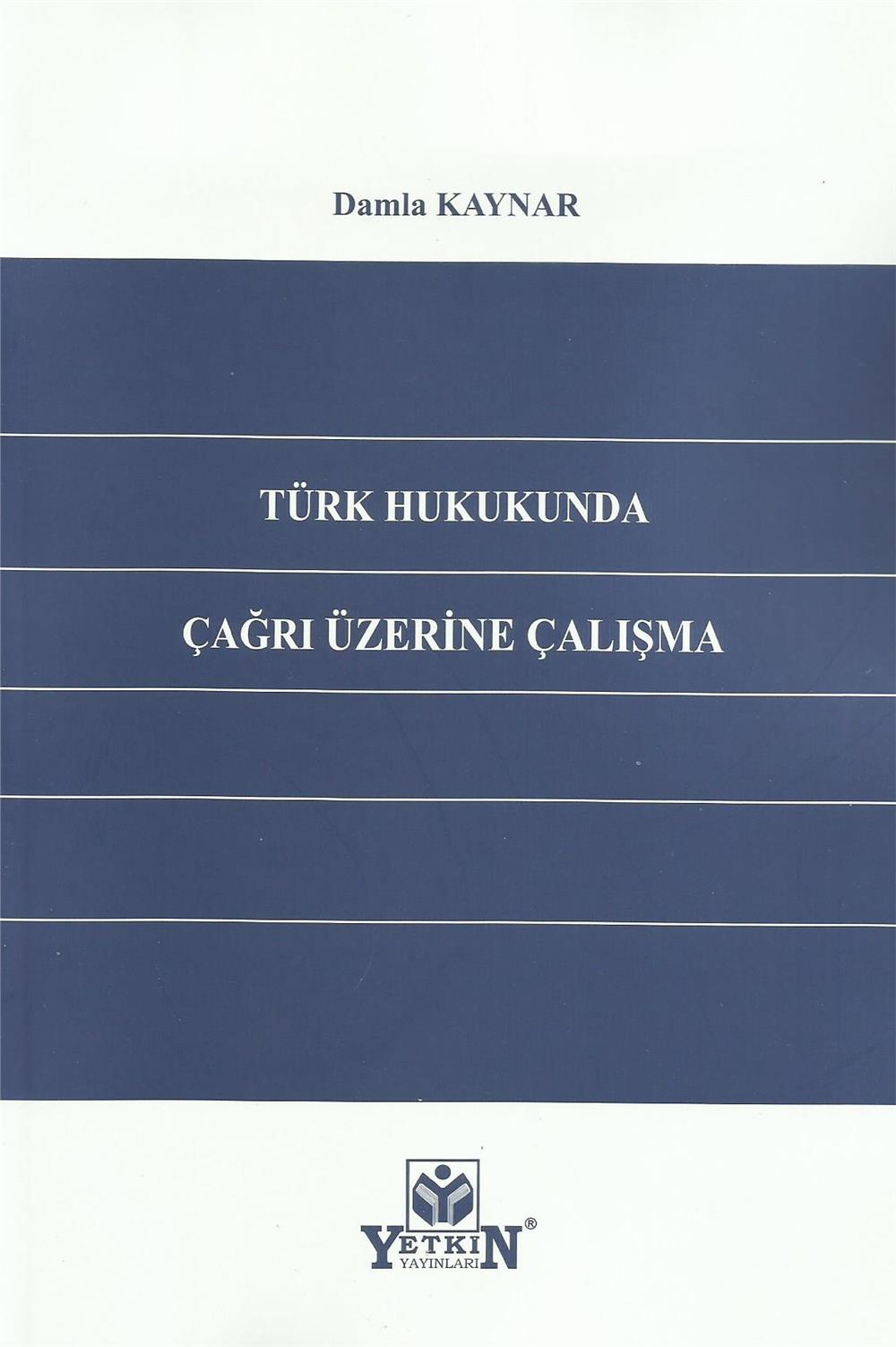 Türk Hukukunda Çağrı Üzerine Çalışma