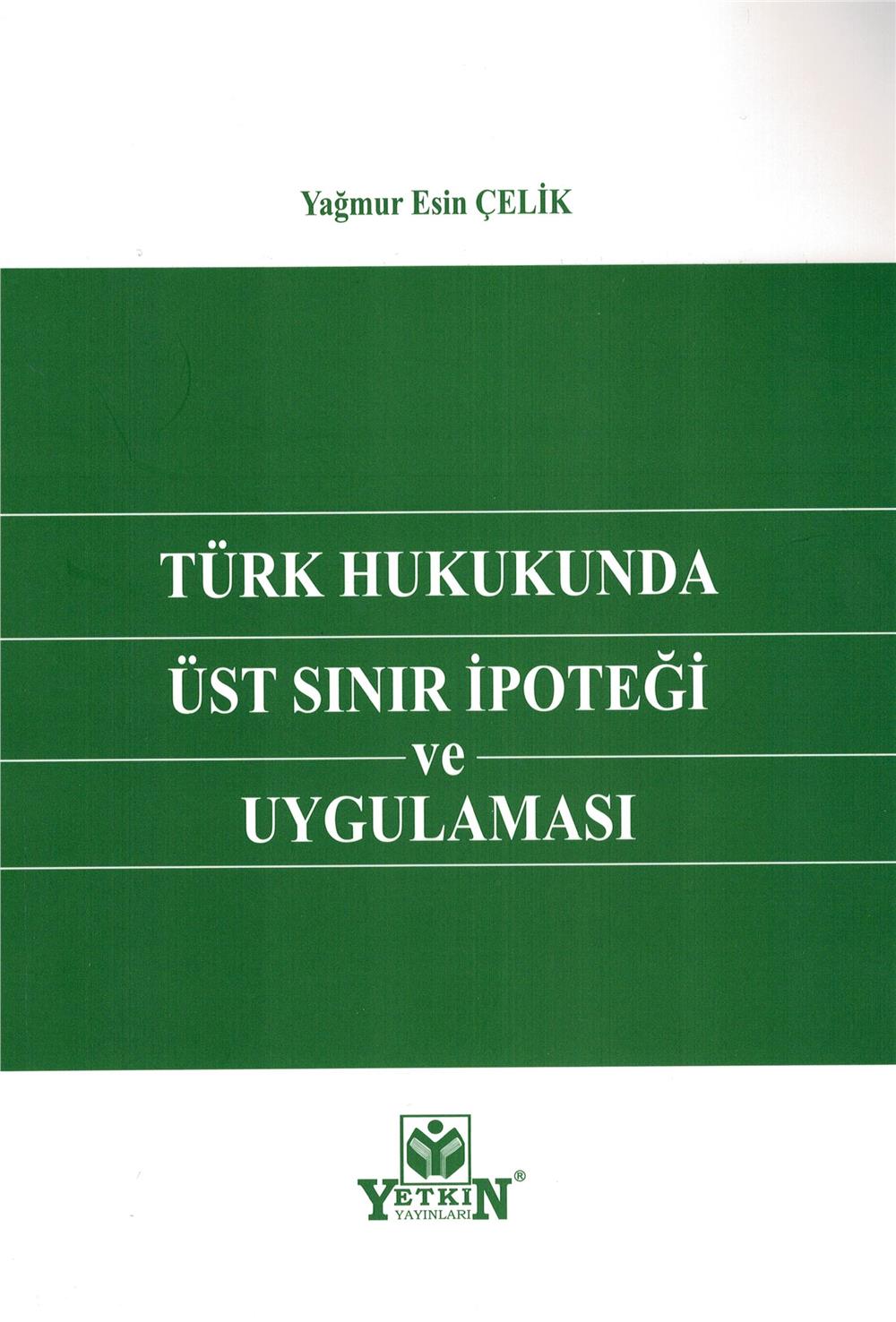 Türk Hukukunda Üst Sınır İpoteği ve Uygulaması