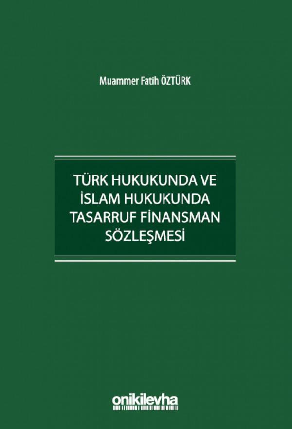 Türk Hukukunda ve İslam Hukukunda Tasarruf Finansman Sözleşmesi