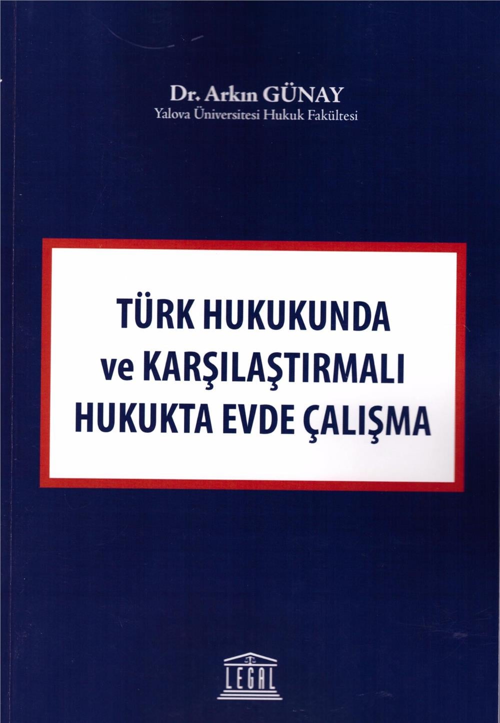 Türk Hukukunda ve Karşılaştırmalı Hukukta Evde Çalışma