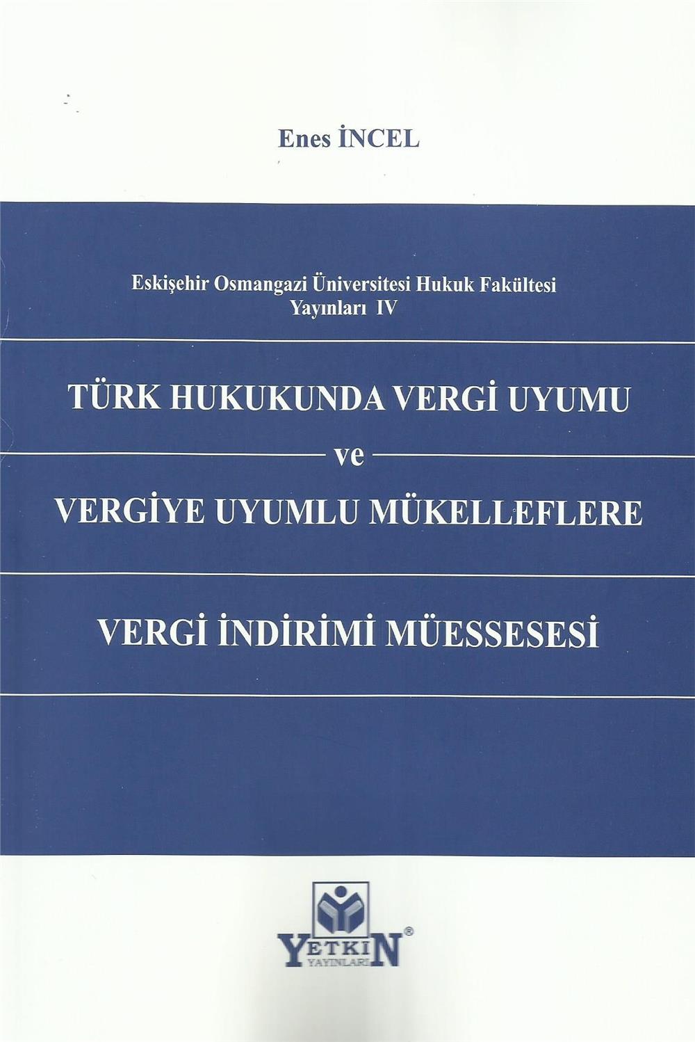 Türk Hukukunda Vergi Uyumu ve Vergiye Uyumlu Mükelleflere Vergi İndirimi Müessesesi