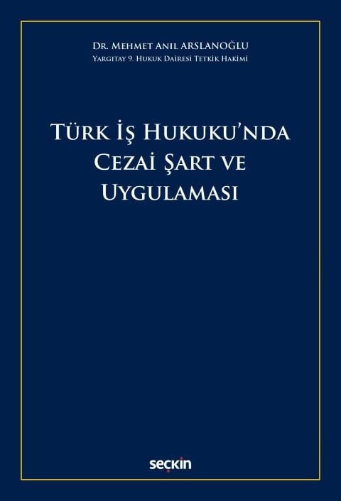 Türk İş Hukuku'nda Cezai Şart ve Uygulaması