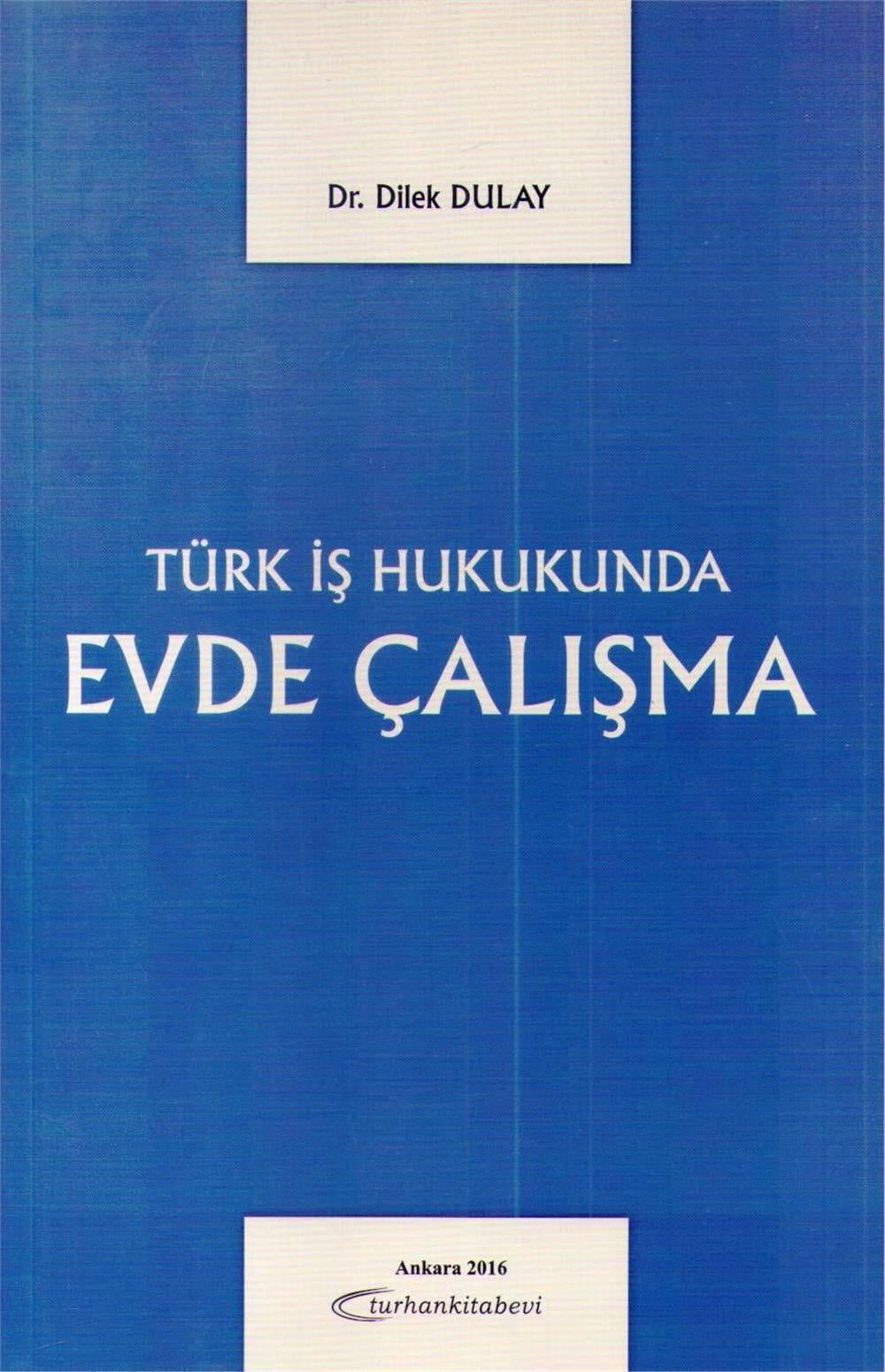 Türk İş Hukukunda Evde Çalışma