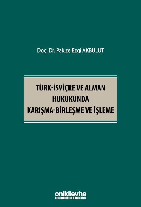 Türk-İsviçre ve Alman Hukukunda Karışma - Birleşme ve İşleme