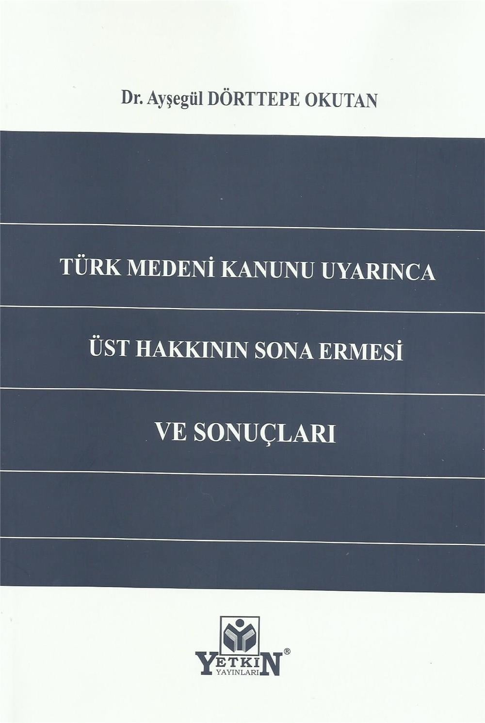 Türk Medeni Kanunu Uyarınca Üst Hakkının Sona Ermesi ve Sonuçları