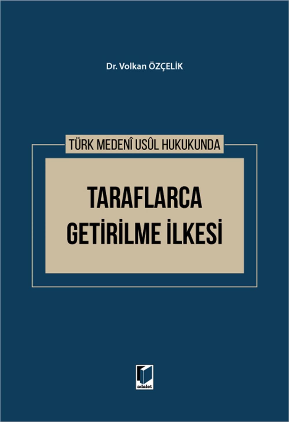 Türk Medeni Usul Hukukunda Taraflarca Getirilme İlkesi