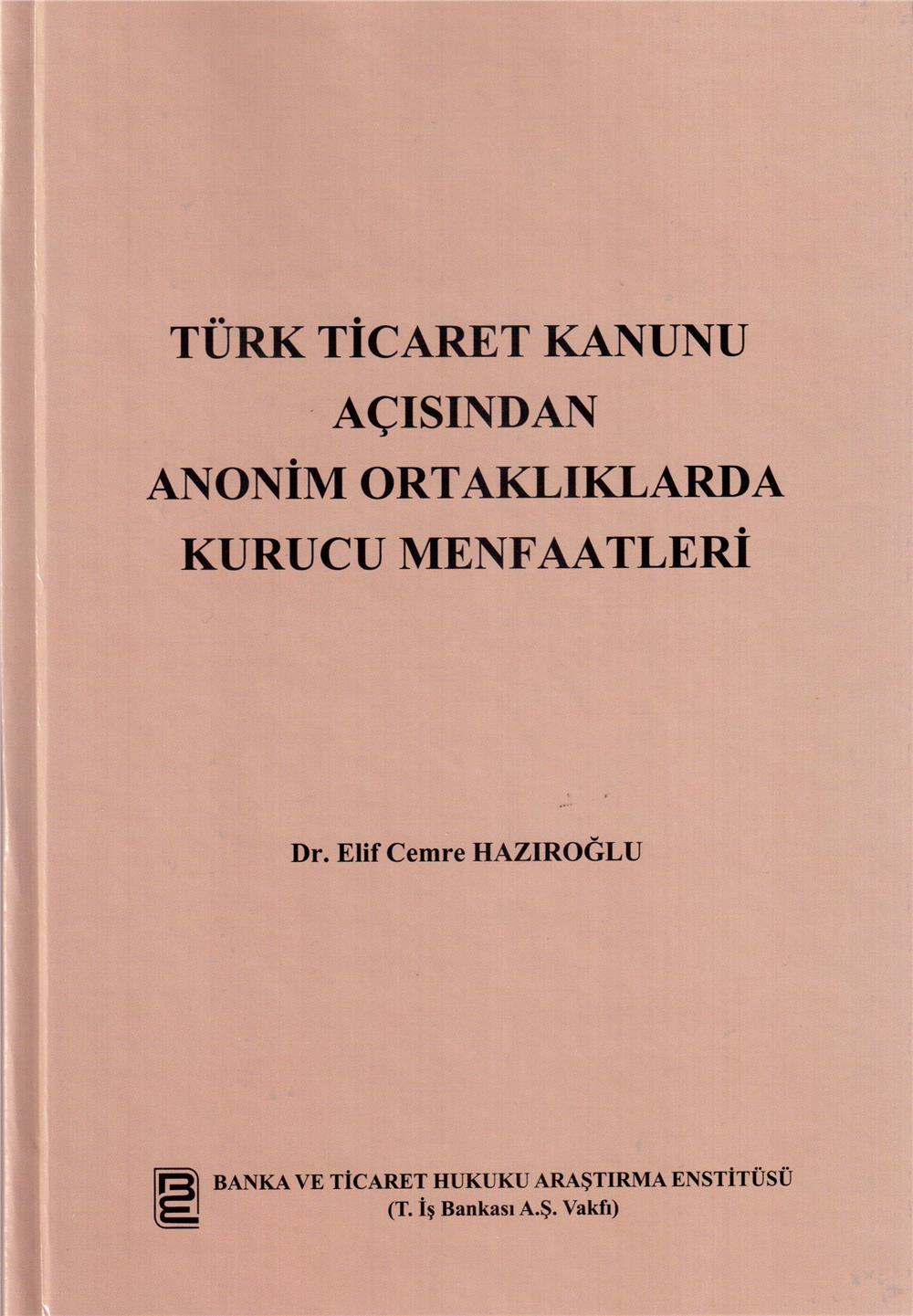 Türk Ticaret Kanunu Açısından Anonim Ortaklıklarda Kurucu Menfaatleri