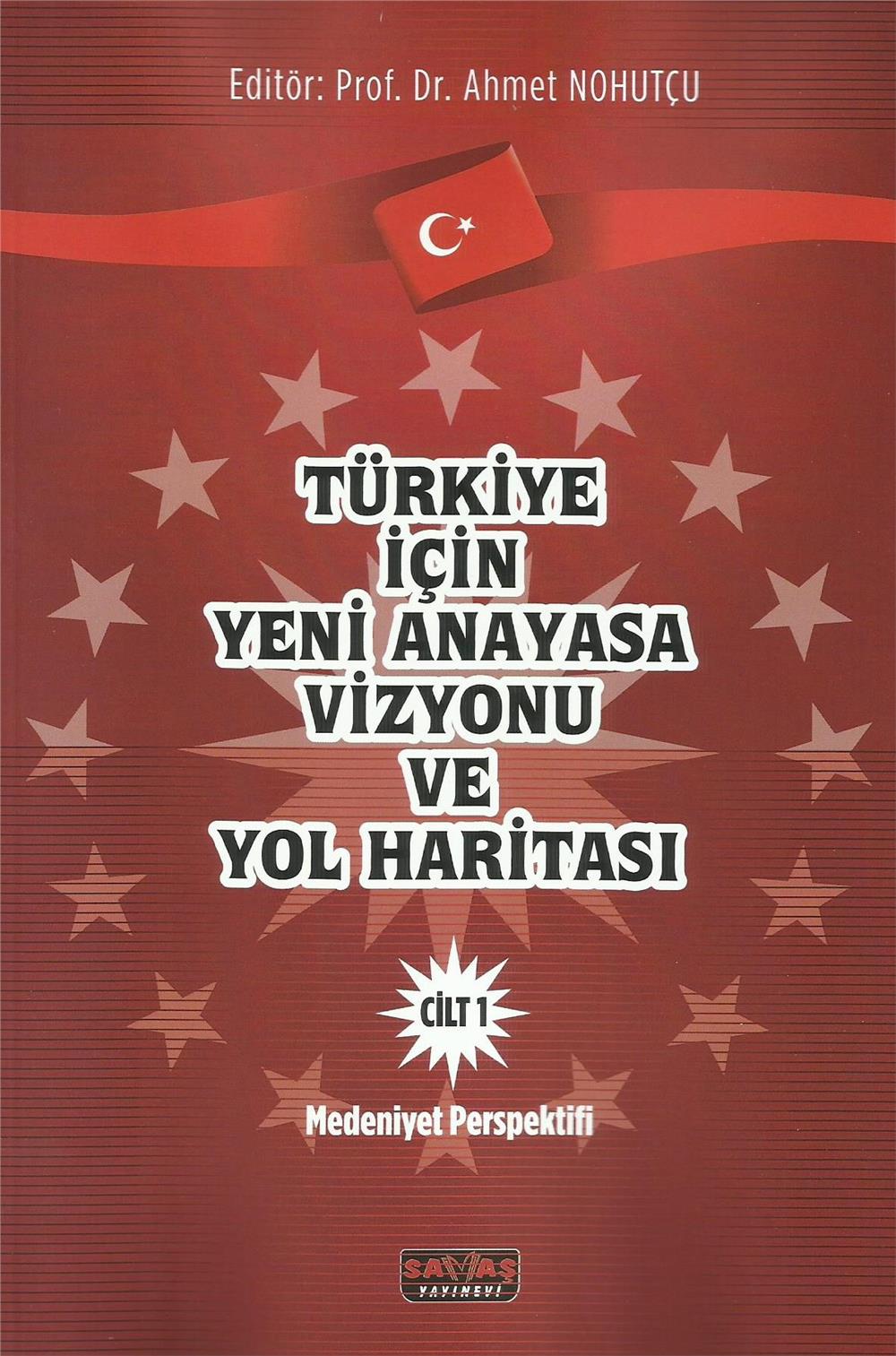 Türkiye İçin Yeni Anayasa Vizyonu ve Yol Haritası