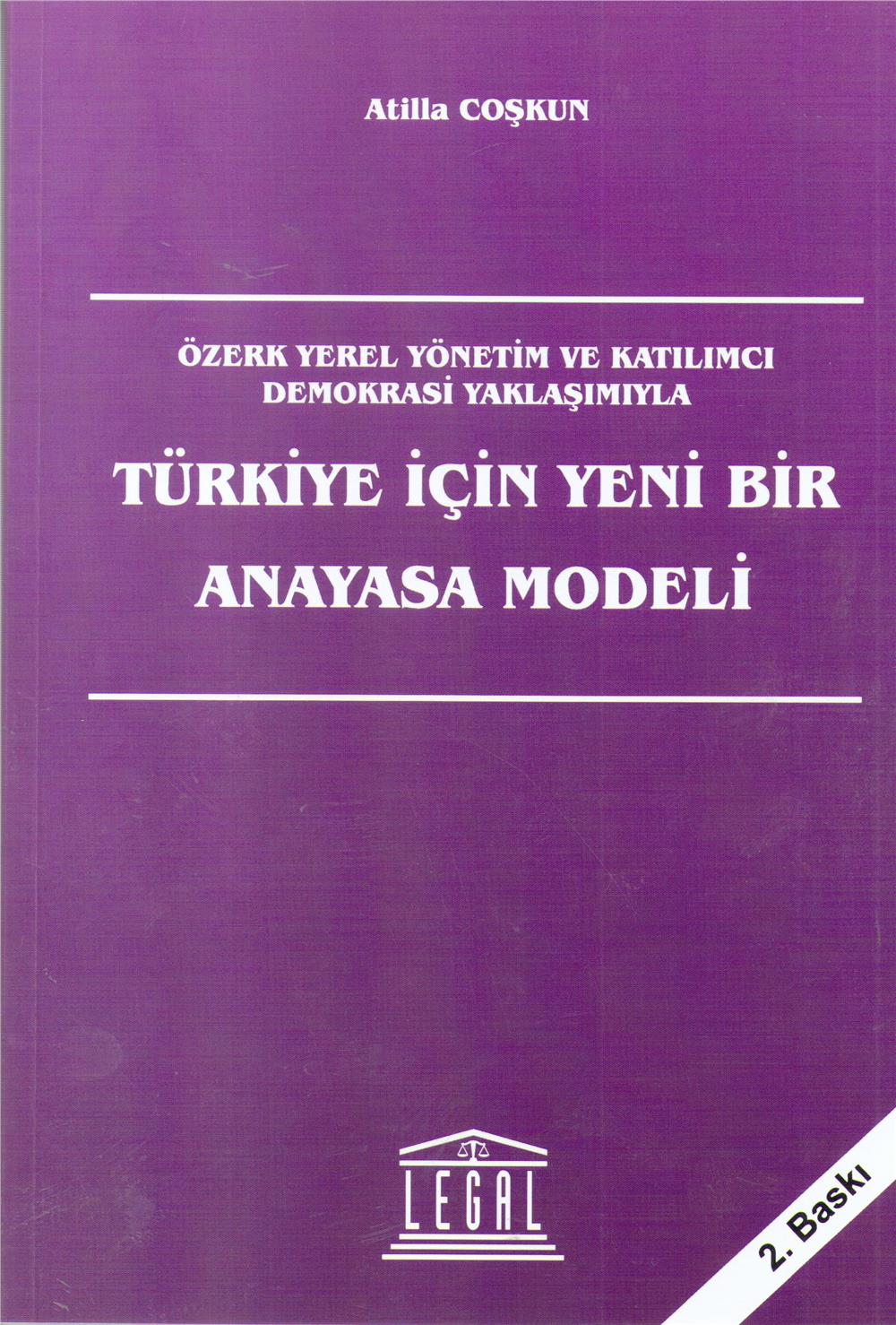Türkiye İçin Yeni Bir Anayasa Modeli
