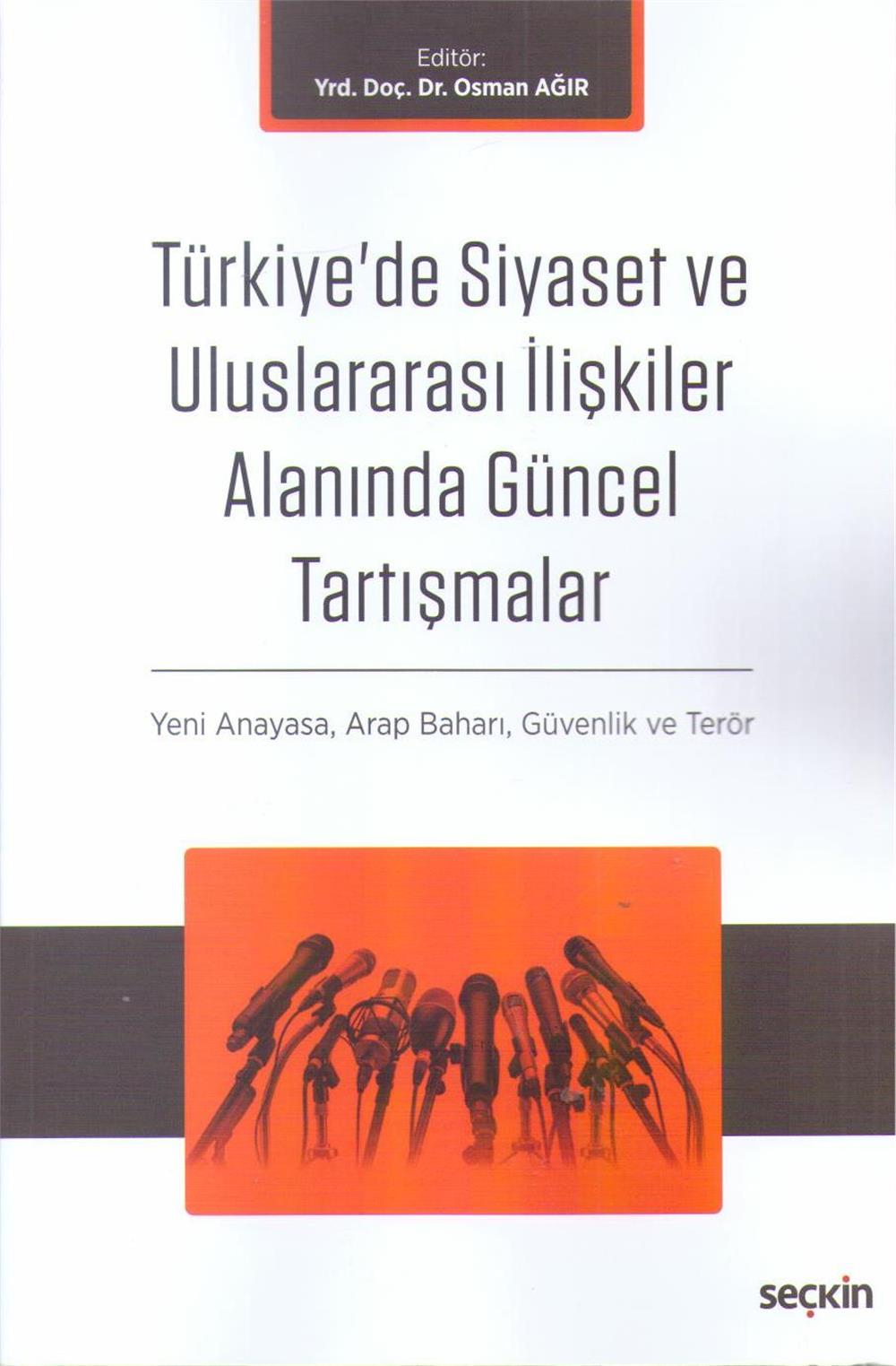 Türkiye'de Siyaset ve Uluslararası İlişkiler Alanında Güncel Tartışmalar