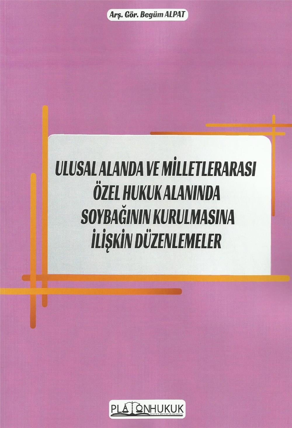 Ulusal Alanda ve Milletlerarası Özel Hukuk Alanında Soybağının Kurulmasına İlişkin Düzenlemeler