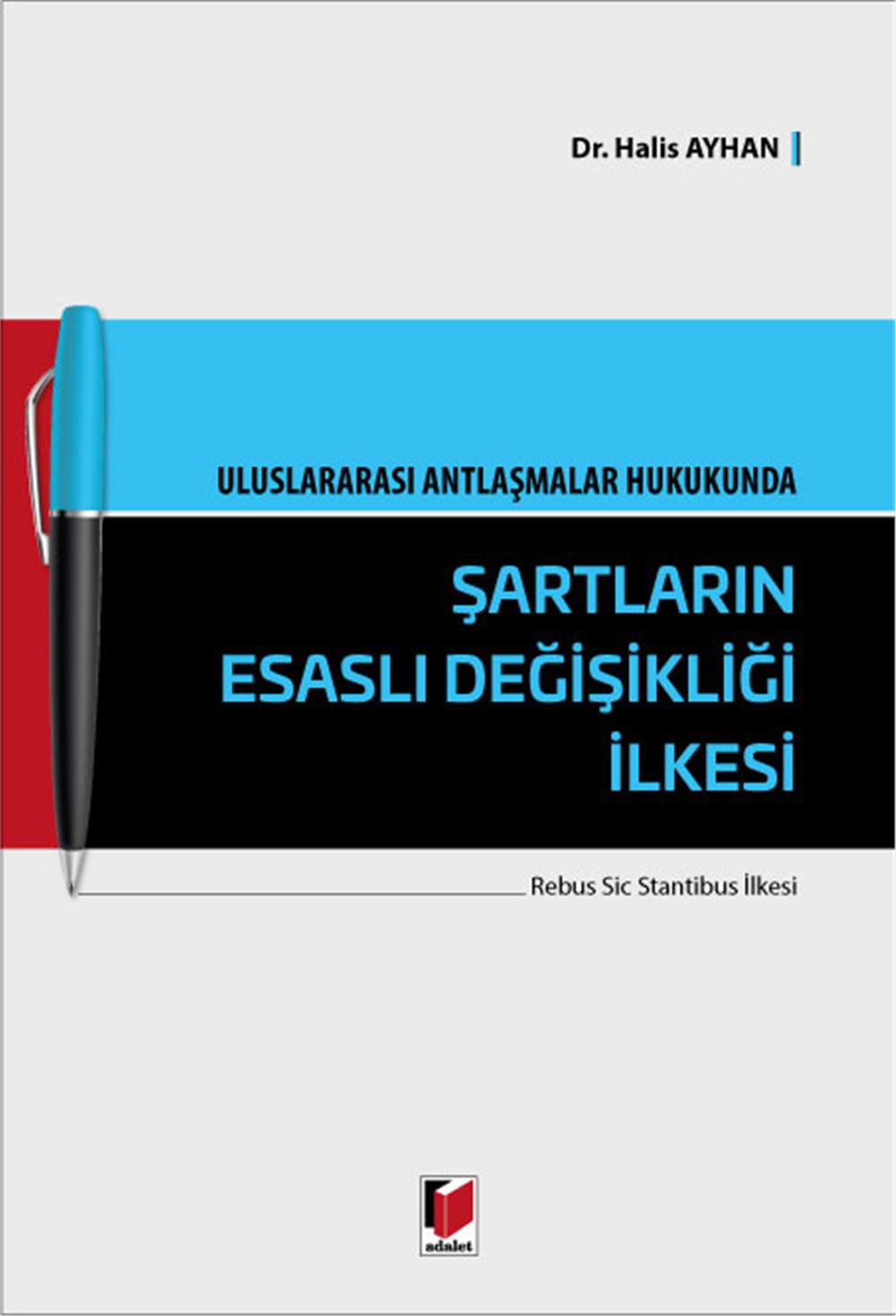Uluslararası Antlaşmalar Hukukunda Şartların Esaslı Değişikliği İlkesi