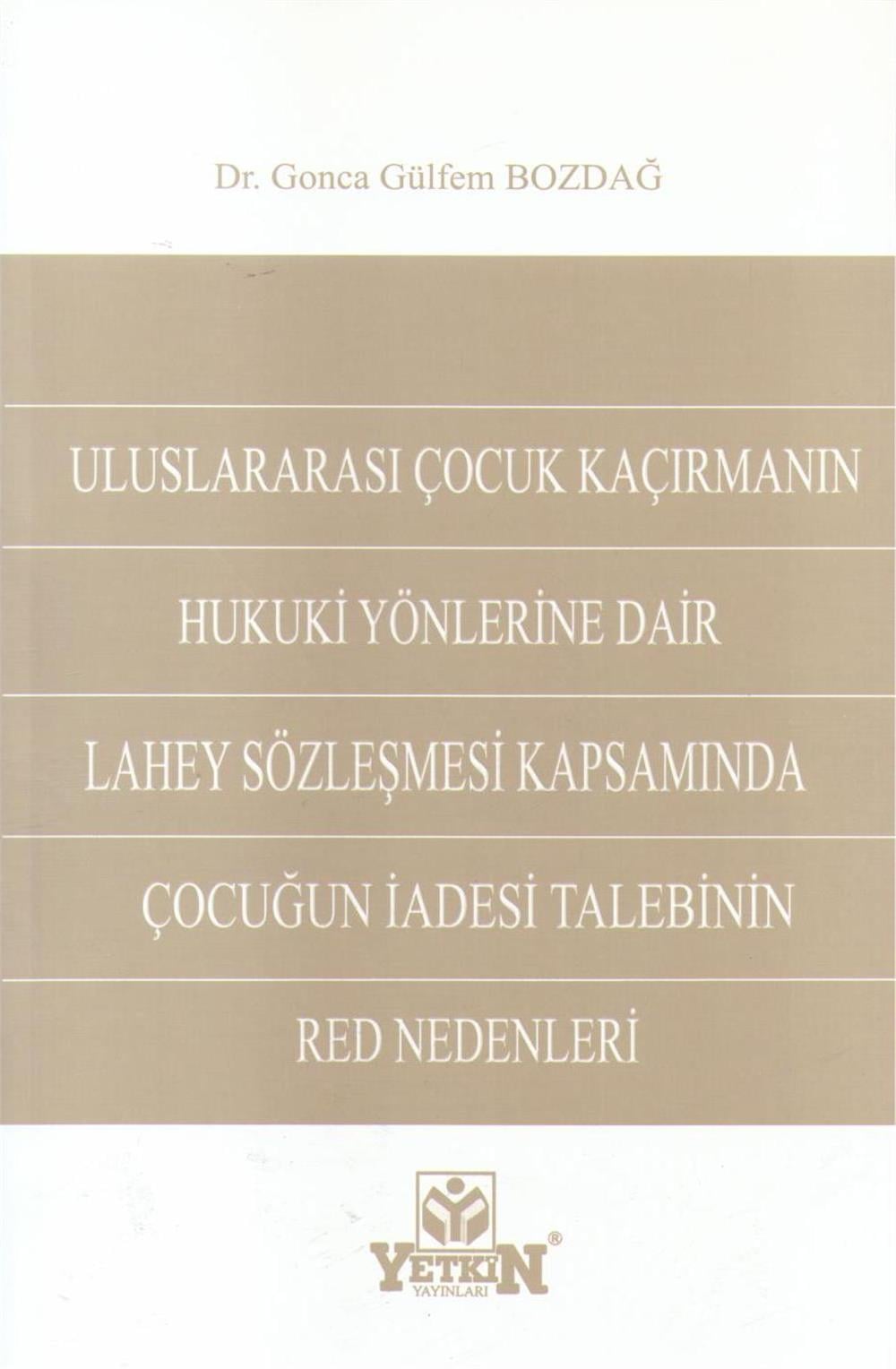 Uluslararası Çocuk Kaçırmanın Hukuki Yönlerine Dair Lahey Sözleşmesi Kapsamında Çocuğun İadesi Talebinin Red Nedenleri