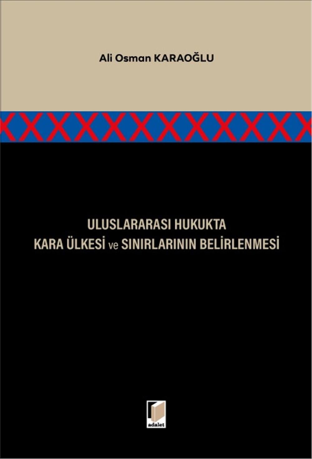 Uluslararası Hukukta Kara Ülkesi ve Sınırlarının Belirlenmesi