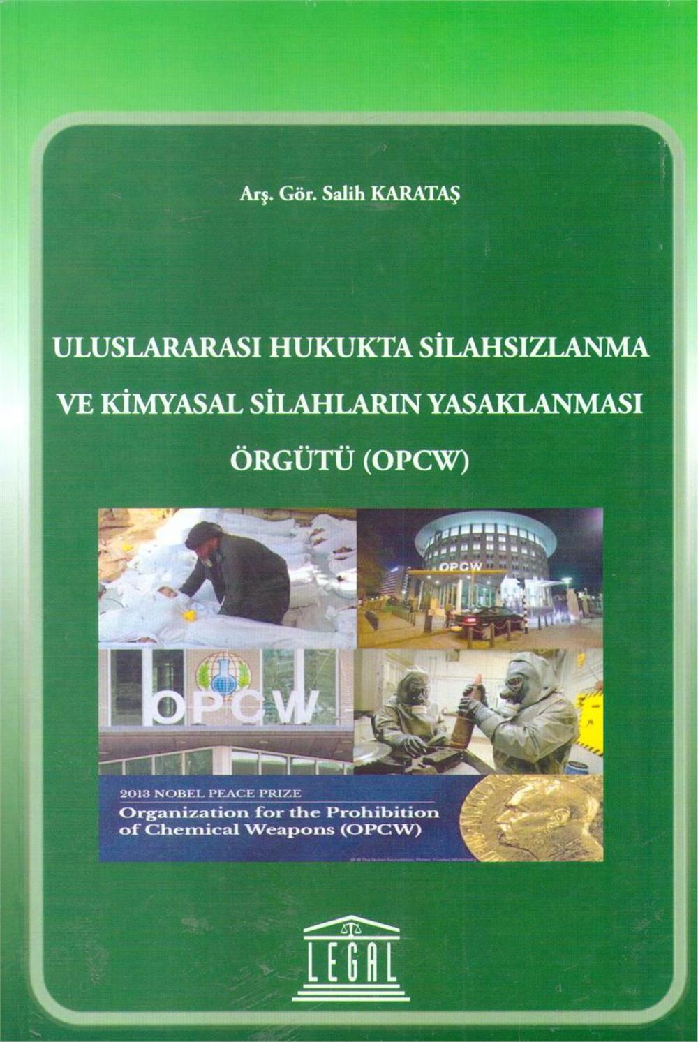 Uluslararası Hukukta Silahsızlanma ve Kimyasal Silahların Yasaklanması Örgütü -Opcw-