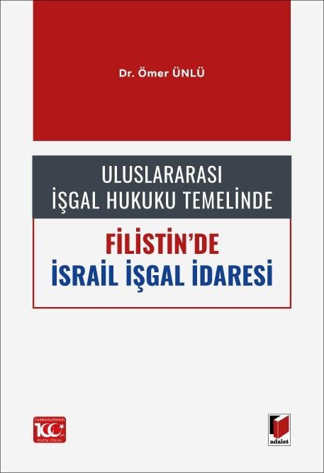 Uluslararası İşgal Hukuku Temelinde Filistin’de İsrail İşgal İdaresi