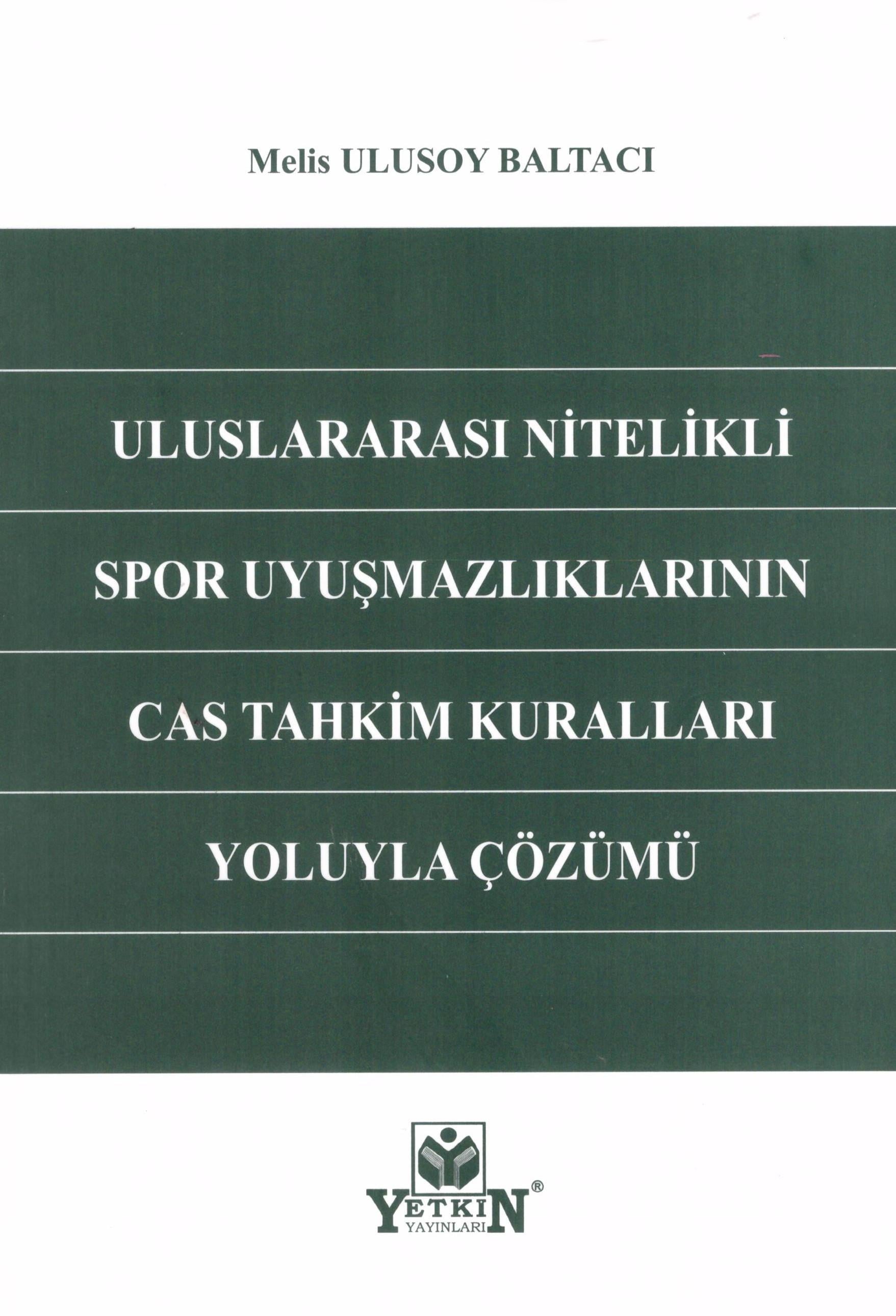 Uluslararası Nitelikli Spor Uyuşmazlıklarının CAS Tahkim Kuralları Yoluyla Çözümü