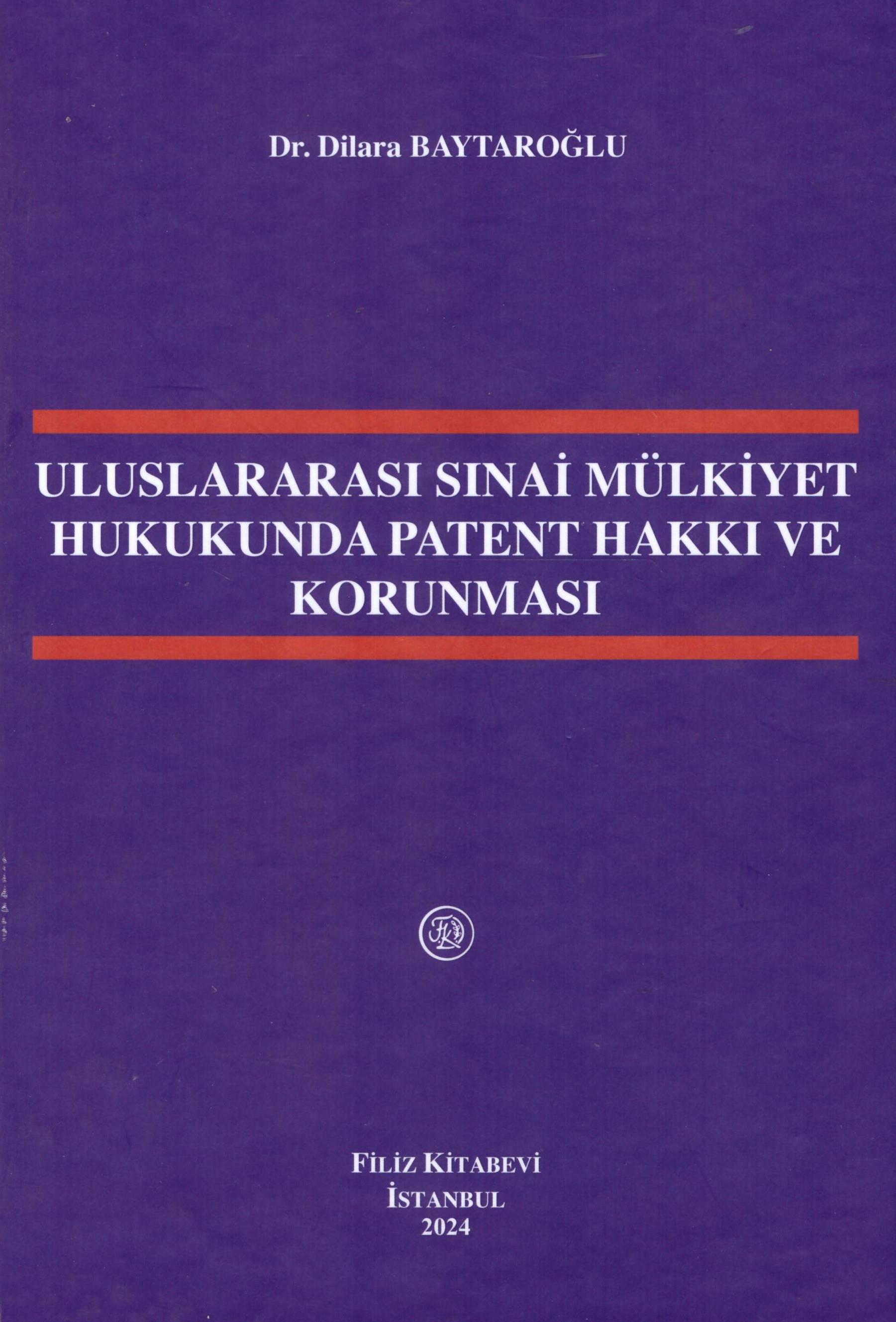 Uluslararası Sınai Mülkiyet Hukukunda Patent Hakkı ve Korunması