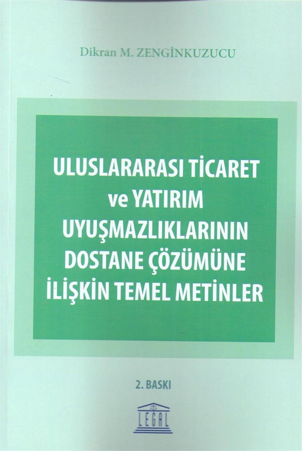Uluslararası Ticaret ve Yatırım Uyuşmazlıklarının Dostane Çözümüne İlişkin Temel Metinler