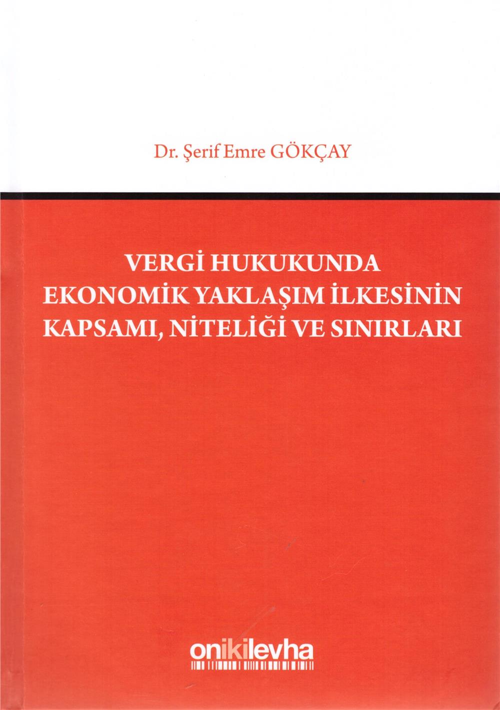 Vergi Hukukunda Ekonomik Yaklaşım İlkesinin Kapsamı, Niteliği ve Sınırları