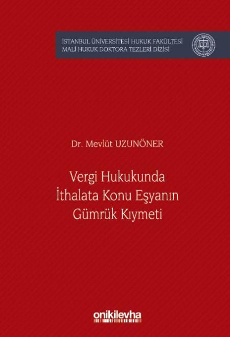 Vergi Hukukunda İthalata Konu Eşyanın Gümrük Kıymeti