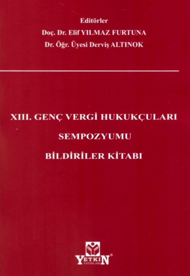 XIII. Genç Vergi Hukukçuları Sempozyumu Bildiriler Kitabı