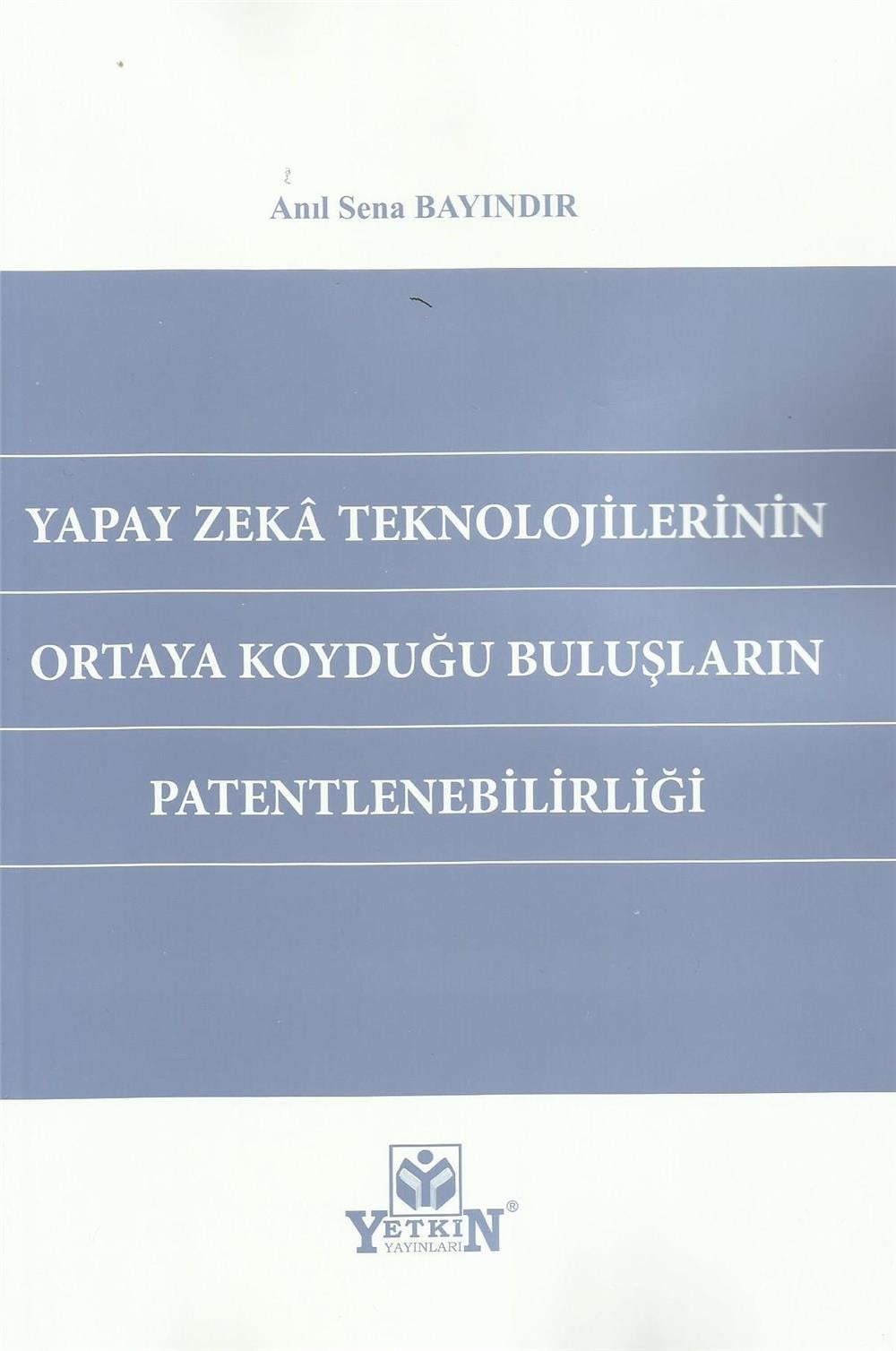 Yapay Zeka Teknolojilerinin Ortaya Koyduğu Buluşların Patentlenebilirliği