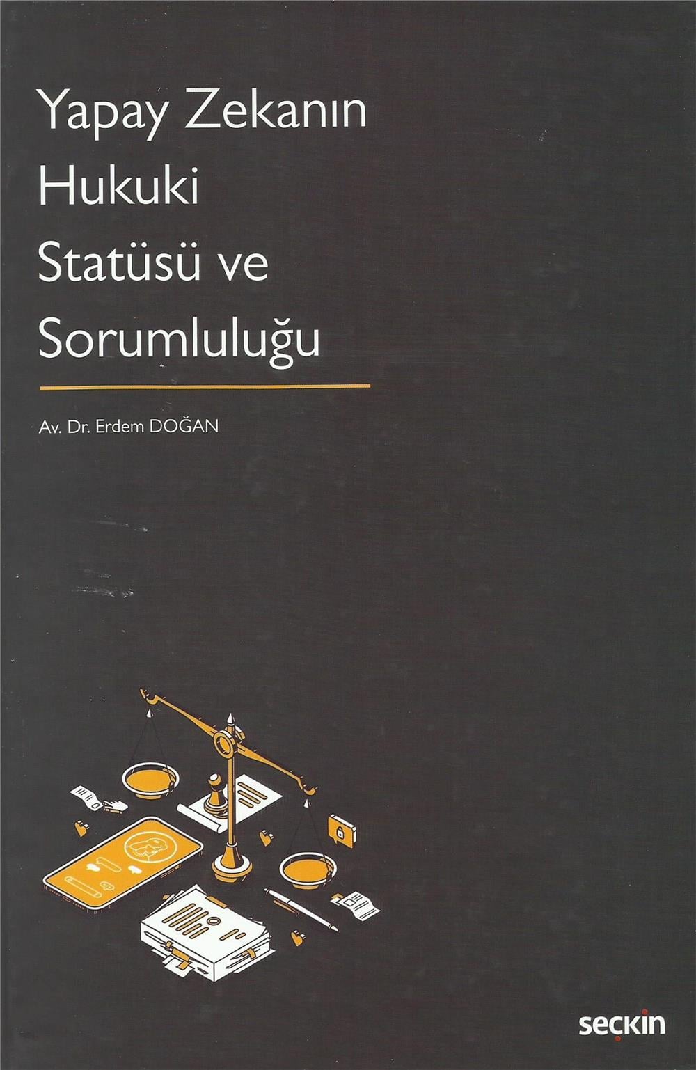 Yapay Zekanın Hukuki Statüsü ve Sorumluluğu